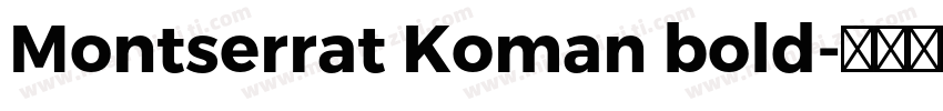 Montserrat Koman bold字体转换